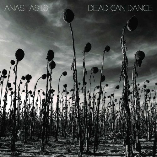 Dead Can Dance album cover titled "Anastasis," featuring a black and white photo of a field of tall, dried sunflowers against a dramatic sky.