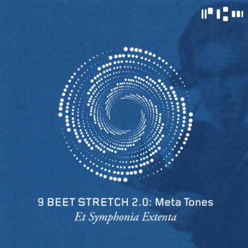 A blue album cover with a white spiral pattern in the center, surrounded by smaller white dots. The title "9 Beet Stretch 2.0: Meta Tones" and the subtitle "Et Symphonia Extenta" are written below the spiral on top of a famous portrait of Beethoven.